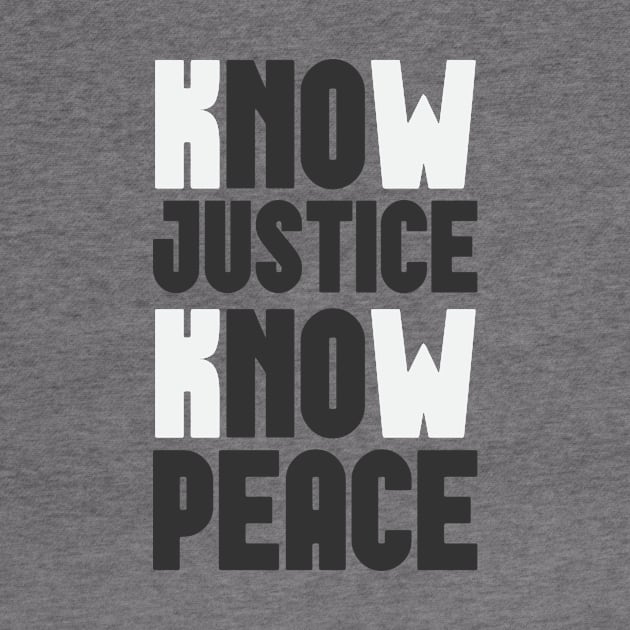 Know Justice Know Peace by CatsCrew